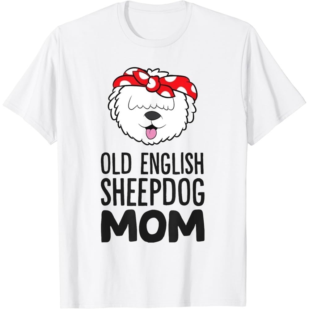 Old English Sheepdog Mama Cute Bob Unisex T-shirt Gift For Fan